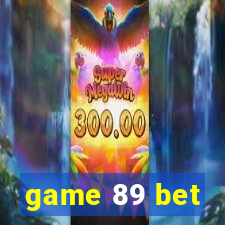 game 89 bet